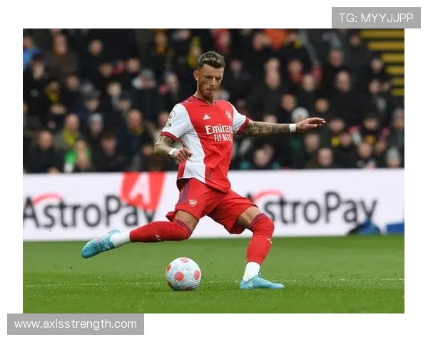 本·怀特在英超赛季中持续闪耀,阿森纳争冠希望稳步提升