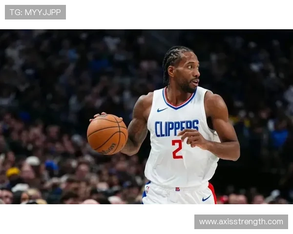 伦纳德挡拆突破拉开差距 提升快船关键时刻得分效率